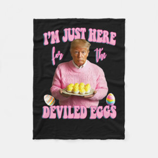 I'm Just Here For The Deviled Eggs - Pink Trump Ea Fleece Blanket