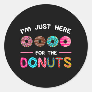 Im Just Here For The Dos Dough Dough Sweet Dessert Classic Round Sticker