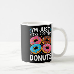 Im Just Here For The Doughnuts Shirt Adults Kids M Coffee Mug