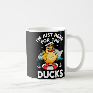Im Just Here for The Ducks Cruise Ship Vacation Coffee Mug