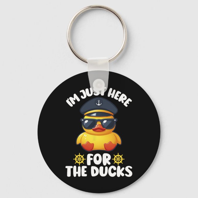 I'm Just Here For The Ducks Funny Cruising Matchin Key Ring (Front)