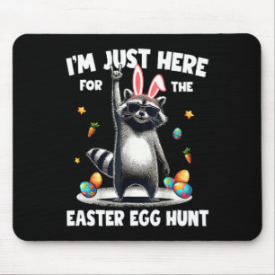 I'm Just Here For The Easter Egg Hunt Bunny Raccoo Mouse Pad