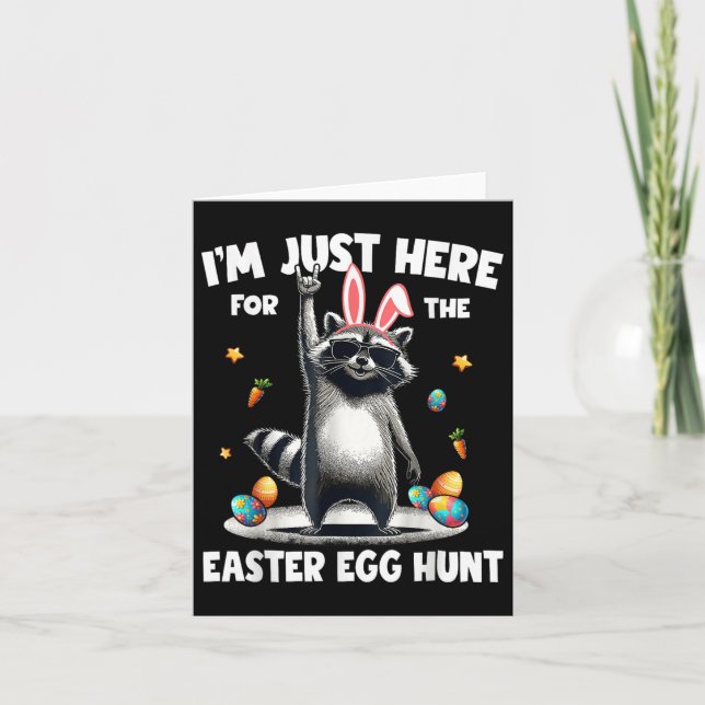 Im Just Here For The Easter Egg Hunt Bunny Racoon Card (Front)