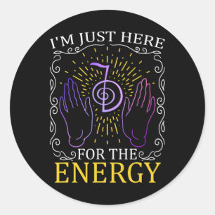 I'm Just Here For The Energy Chakra Healing Hands Classic Round Sticker