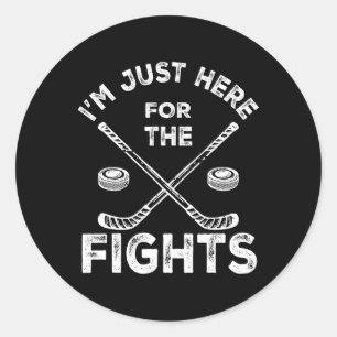 I'm Just Here For The Fights Funny Hockey _2 Classic Round Sticker