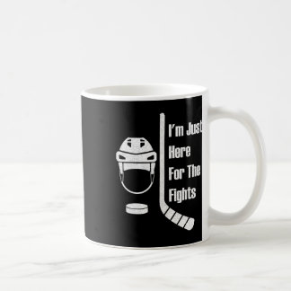 I'm Just Here For The Fights Funny Hockey (3)  Coffee Mug