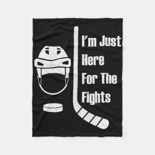 I'm Just Here For The Fights Funny Hockey (3) Fleece Blanket