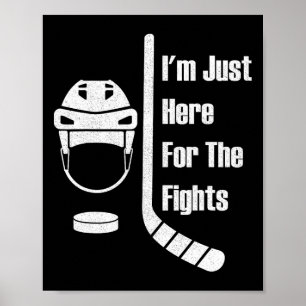 I'm Just Here For The Fights Funny Hockey (3)  Poster