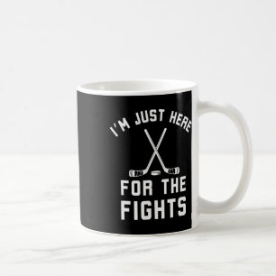 Im Just Here For The Fights Funny Hockey Humor Coffee Mug