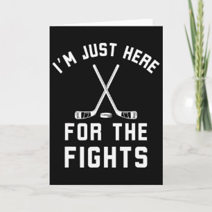 Im Just Here For The Fights Funny Hockey Humour Card
