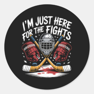 I'm Just Here For The Fights Hockey  Classic Round Sticker