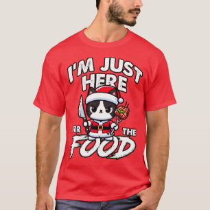 Im just here for the food Bad Cat T-Shirt