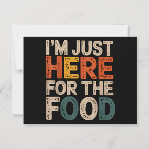 I'm Just Here For The Food Funny Foodie Gift
