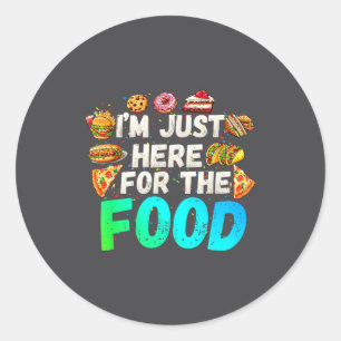 I'm Just Here For The Food Funny Foodie Humor Snac Classic Round Sticker