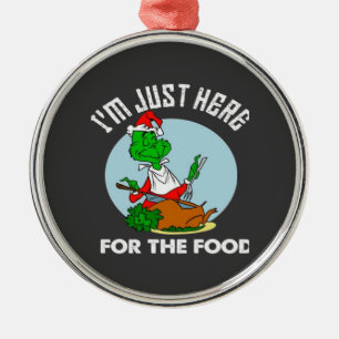 I'm just here for the food metal ornament