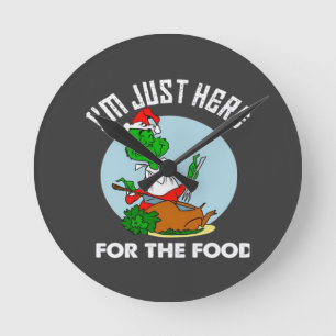 I'm just here for the food round clock