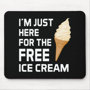 I'm Just Here For The Free Ice Cream Family Cruise Mouse Pad