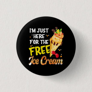 I'm Just Here For The Free Ice Cream Funny Cruise 3 Cm Round Badge