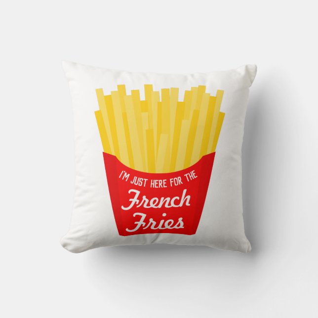 I'm Just Here For The French Fries Cushion (Front)