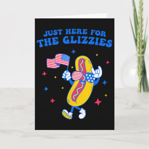 I'm Just Here For The Glizzies Funny Fourth Of Jul Card