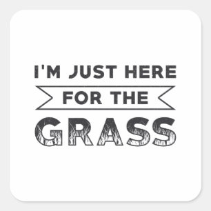 I'm Just Here For The Grass Lawn Mower Lawn Mowing Square Sticker