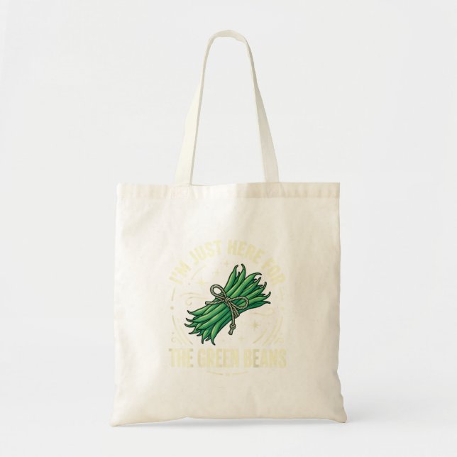 Im Just Here For The Green Beans Tote Bag (Front)
