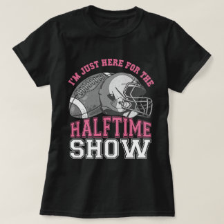 I'm Just Here for the Halftime Show Basketball Fan T-Shirt
