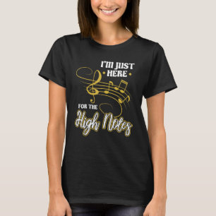 I'm Just Here For The High Notes Opera Singer T-Shirt