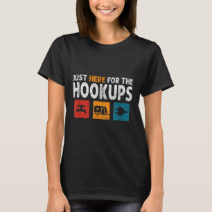 Im Just Here For The Hookups Funny Camp Rv Camper T-Shirt