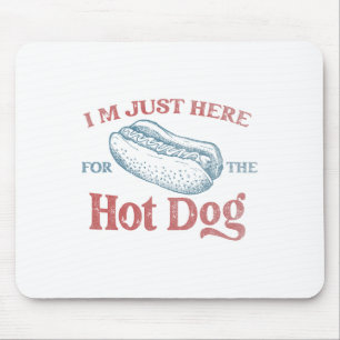 I'm Just Here For The Hot Dog Men Women Kids 4th O Mouse Pad