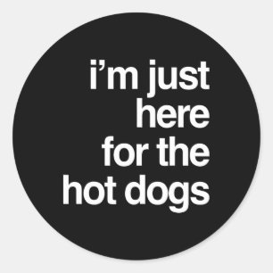 I'm Just Here For The Hot Dogs Funny Summer Bbq Gi Classic Round Sticker
