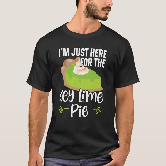 I'm Just Here For The Key Lime Pie Florida Dessert T-Shirt (Front)