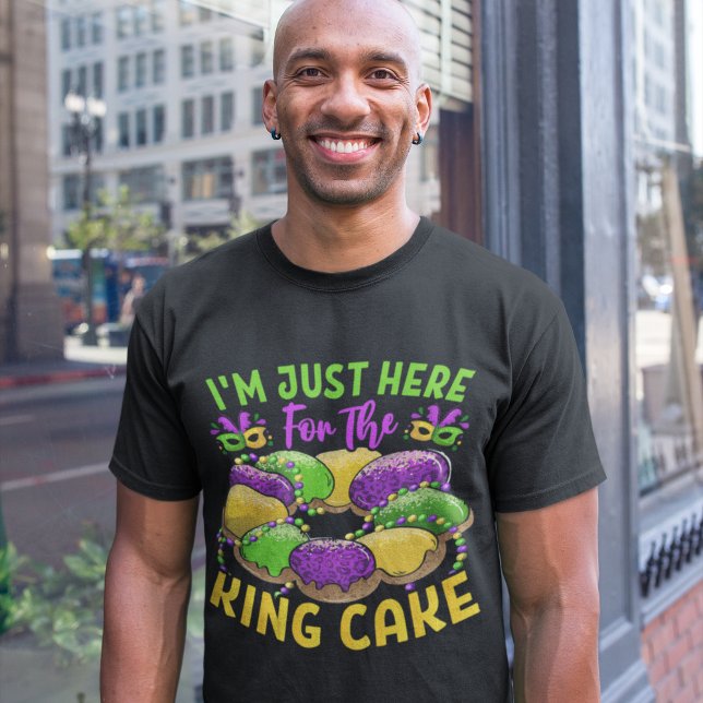 I'm Just Here for the King Cake - Mardi Gras Sweet T-Shirt (Creator Uploaded)