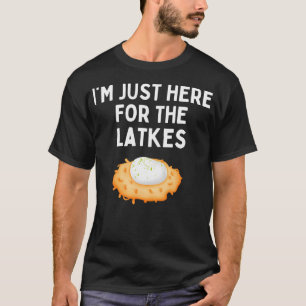 I'M Just Here For The Latkes Shirt Funny Hanukkah