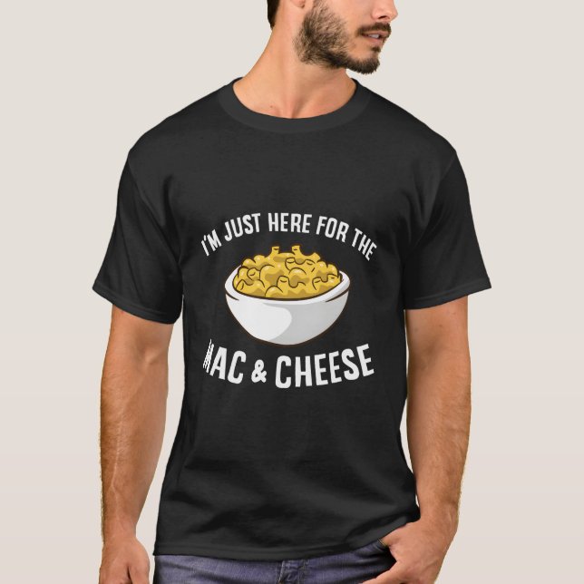 I'M Just Here For The Mac And Cheese Macaroni Mac  T-Shirt (Front)