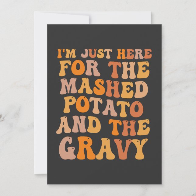 I'm Just here For the Mashed Potato Funny Turkey  Invitation (Front)