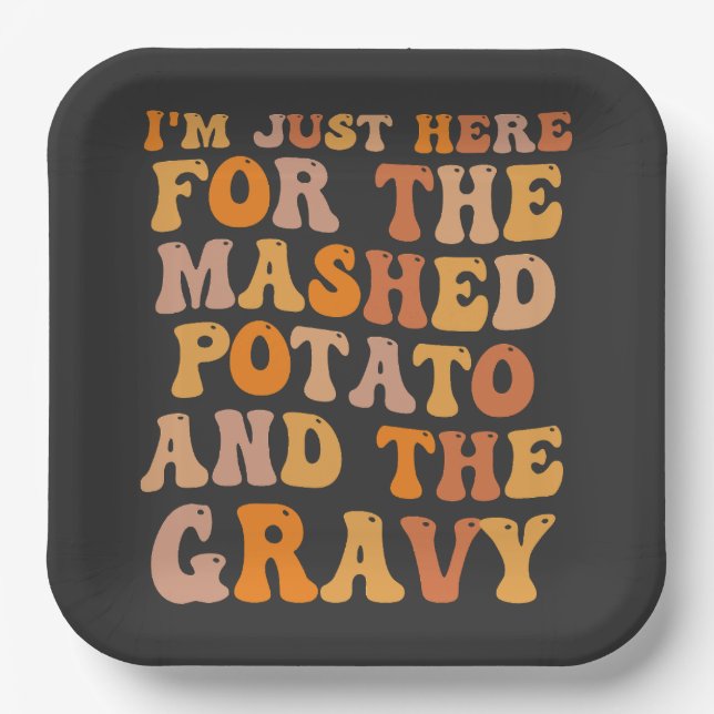 I'm Just here For the Mashed Potato Funny Turkey  Paper Plate (Front)