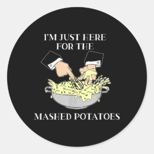 Im Just Here for The Mashed Potatoes Scary Movie Classic Round Sticker