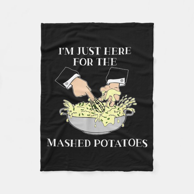 Im Just Here for The Mashed Potatoes Scary Movie Fleece Blanket (Front)