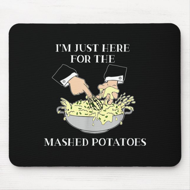 Im Just Here for The Mashed Potatoes Scary Movie Mouse Pad (Front)