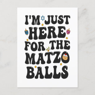 I'm Just here For the Matzo Balls Funny Hanukkah   Postcard