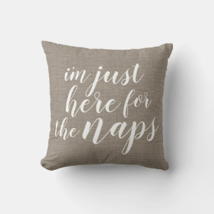 I'm Just Here for the Naps Rustic Beige Cushion