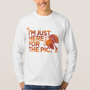I'm Just Here for the Pic T-Shirt