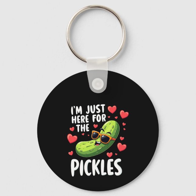 I'm Just Here For The Pickles Key Ring (Front)