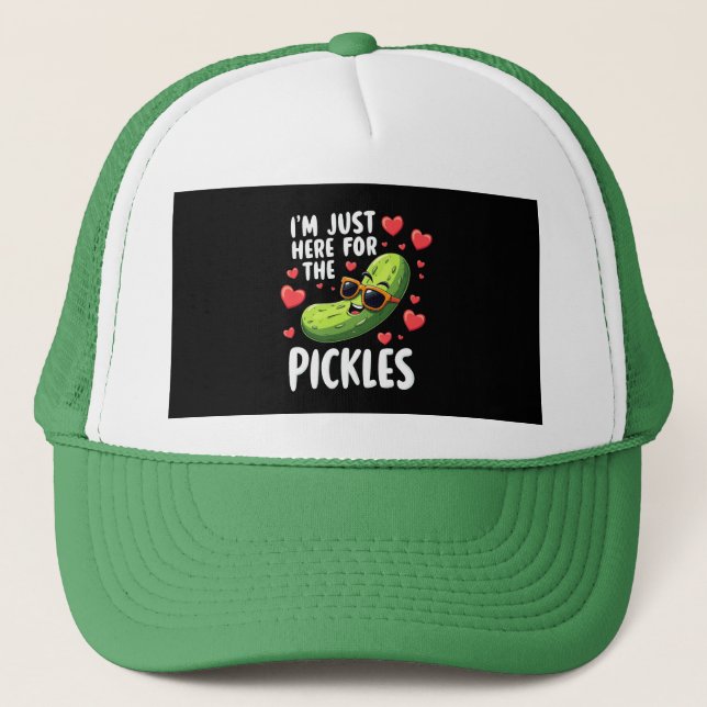 I'm Just Here For The Pickles Trucker Hat (Front)