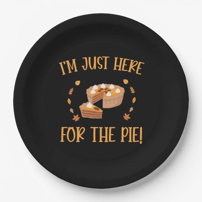 I'M Just Here For The Pie Thanksgiving  Paper Plate (Front)
