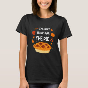 I'm Just Here For The Pie Thanksgiving Squad Reuni T-Shirt