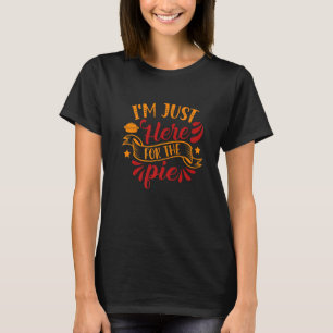 I'm Just Here For The Pie Thanksgiving Women Kids T-Shirt