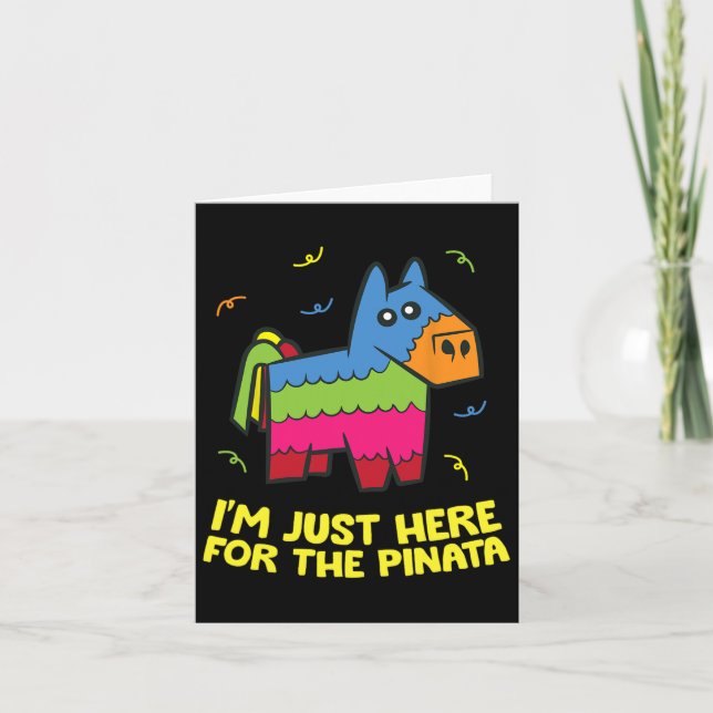 I'm Just Here For The Pinata  Card (Front)