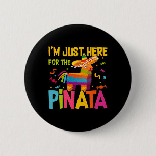 I'm Just Here For The Pinata Funny Mexican Party 6 Cm Round Badge